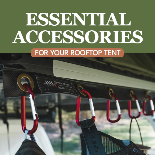 Essential Accessories for your Rooftop Tent